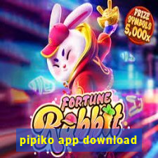 pipiko app download